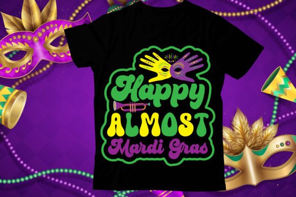 Happy Almost Mardi Gras T-Shirt Design Review for Real Projects